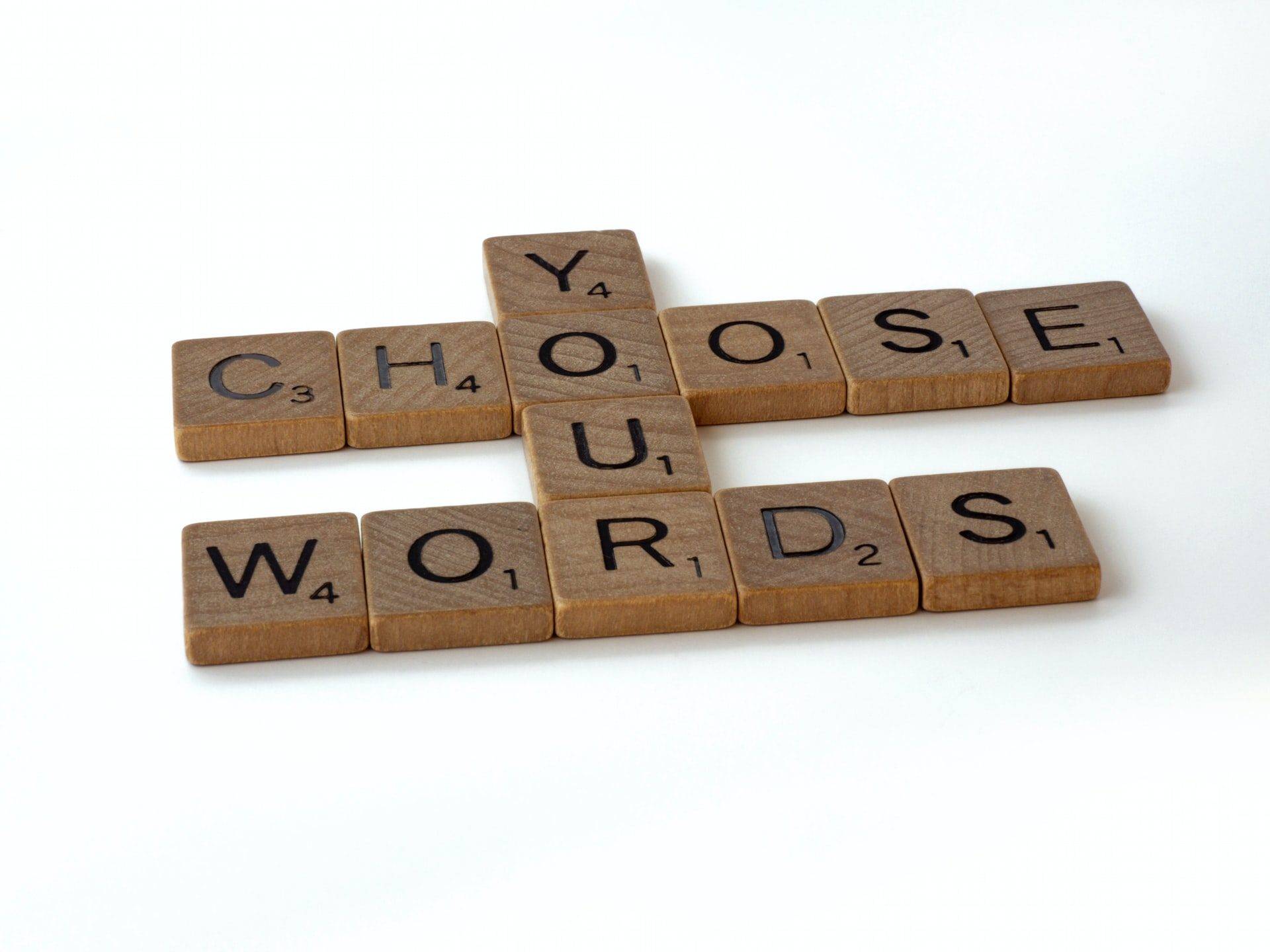 Choose your words